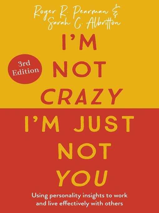 Title details for I'm Not Crazy, I'm Just Not You by Roger R. Pearman - Available